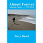 Almost Forever selected poetry by Terry Busch 1972-2014 - Paperback