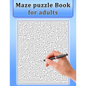 Maze Puzzle Book for Adults: Maze Puzzle Book for Adults &Teens with Solutions-Easy to Hard - Paperback