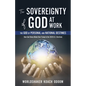 The SOVEREIGNTY of GOD At WORK: The God of Personal and National Destinies How God Chose Biden Over Trump in the 2020 U.S. Elections - Paperback