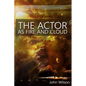 The Actor as Fire and Cloud - Paperback