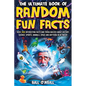 The Ultimate Book of Random Fun Facts: Over 1000 Interesting Facts And Trivia Quizzes About History, Science, Sports, Animals, Space and Anything In B - Paperback