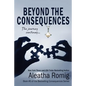 Beyond the Consequences: Book 5 of the Consequences series - Paperback