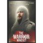 The Warrior Mindset: How to get the Bulletproof mindset of a Fearless Warrior - Paperback