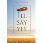 I'll Say Yes: The Story of William and Janice Finke - Paperback