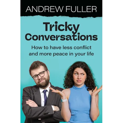 Tricky Conversations: How to have less conflict and more peace in your life - Paperback