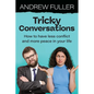 Tricky Conversations: How to have less conflict and more peace in your life - Paperback