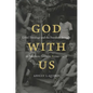 God with Us: Lived Theology and the Freedom Struggle in Americus, Georgia, 1942-1976 - Paperback
