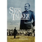 Sign Talker: Hugh Lenox Scott Remembers Indian Country - Hardcover