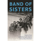 Band of Sisters: Madeleine Pauliac, the Women of the Blue Squadron, and Their Daring Rescue Missions in the Last Days of World War II - Hardcover