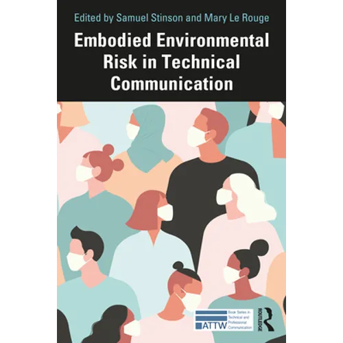 Embodied Environmental Risk in Technical Communication: Problems and Solutions Toward Social Sustainability - Paperback
