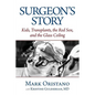 Surgeon's Story: Kids, Transplants, the Red Sox, and the Glass Ceiling - Paperback