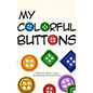 My Colorful Buttons - Hardcover