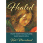 Healed: How Mary Magdelene Was Made Well - Paperback