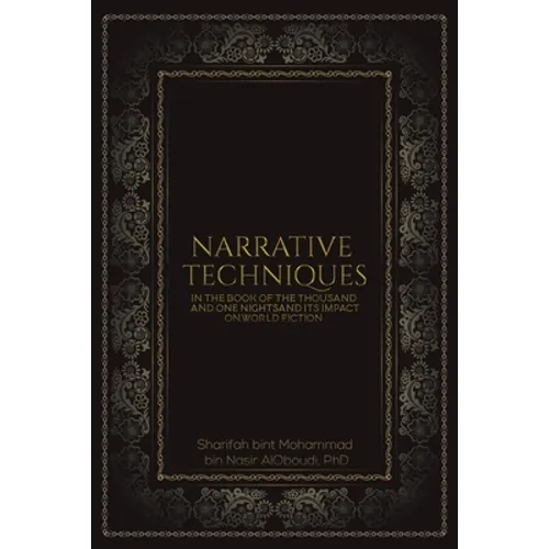 Narrative Techniques in the Book of the Thousand and One Nights and its Impact on World Fiction - Paperback