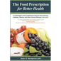 The Food Prescription for Better Health: A Cardiologists Proven Method to Reverse Heart Disease, Diabetes, Obesity, and Other Chronic Illnesses Natura - Paperback