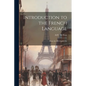 Introduction to the French Language: From the 5Th English Ed - Paperback