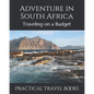 Adventure in South Africa: Traveling on a Budget - Paperback