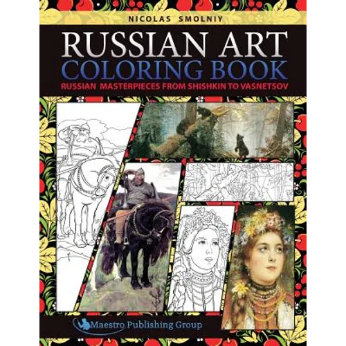 Russian Art Coloring Book: Russian Masterpieces from Shishkin to Vasnetsov - Paperback