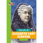 The Life of Elizabeth Cady Stanton - Library Binding