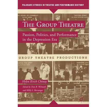 The Group Theatre: Passion, Politics, and Performance in the Depression Era - Hardcover