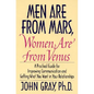 Men Are from Mars, Women Are from Venus: Practical Guide for Improving Communication and Getting What You Want in Your Relationships - Hardcover