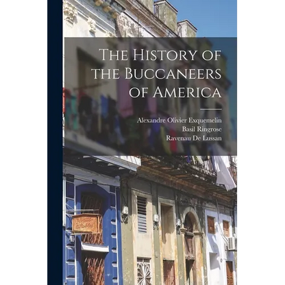 The History of the Buccaneers of America - Paperback