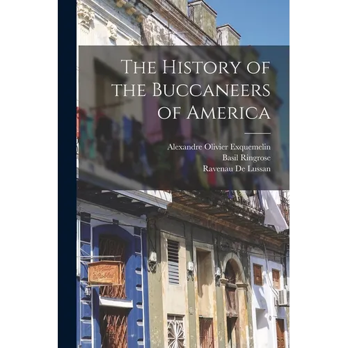 The History of the Buccaneers of America - Paperback