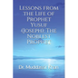 Lessons from the Life of Prophet Yusuf (Joseph): The Noblest Prophet - Paperback