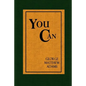 You Can - A Collection of Brief Talks on the most Important Topic in the World - Your Success - Paperback