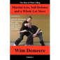 Martial Arts, Self-Defense and a Whole Lot More: The Best of Wim's Blog, Volume 1 - Paperback