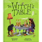The Witch's Table (a Funny, Magical Picture Book for Kids) - Hardcover