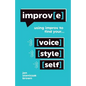 Improv(e): Using Improv to Find Your Voice, Style, and Self - Paperback