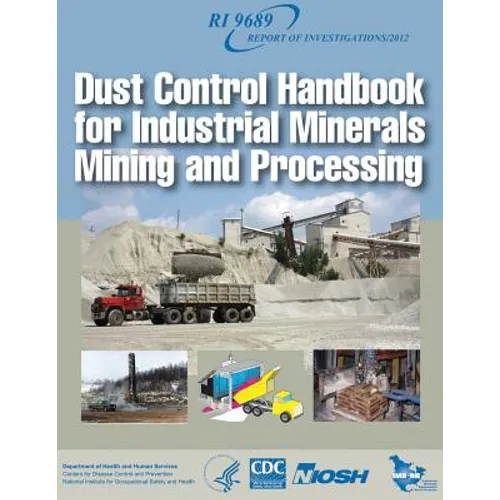 Dust Control Handbook for Industrial Minerals Mining and Processing - Paperback