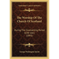 The Worship Of The Church Of Scotland: During The Covenanting Period, 1638-1661 (1893) - Paperback