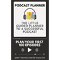 Podcast Planner: The Little Guided Planner to a Successful Podcast - Hardcover