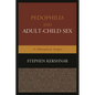 Pedophilia and Adult-Child Sex: A Philosophical Analysis - Paperback