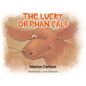 The Lucky Orphan Calf - Hardcover