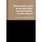 Homeopatia, para acupunturistas: homeosiniatria, Cuarta edicion - Hardcover