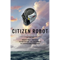 Citizen Robot - Paperback