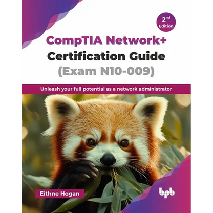 CompTIA Network+ Certification Guide (Exam N10-009): Unleash your full potential as a network administrator - 2nd Edition - Paperback
