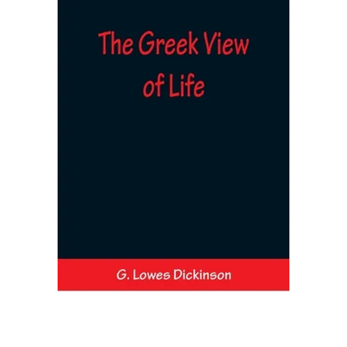 The Greek View of Life - Paperback