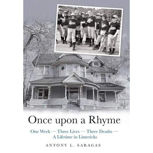 Once Upon a Rhyme: One Week --- Three Lives --- Three Deaths --- a Lifetime in Limericks - Hardcover