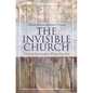 The Invisible Church: Finding Spirituality Where You Are - Hardcover