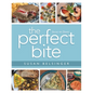 The Perfect Bite: Focus on Flavor - Paperback