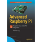 Advanced Raspberry Pi: Raspbian Linux and Gpio Integration - Paperback