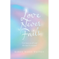 Love Never Fails: God Loves Us All and His Love Is Constant - Paperback