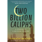Two Billion Caliphs: A Vision of a Muslim Future - Paperback
