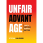 Unfair Advantage: Life's Not Fair. Play It Better - Hardcover