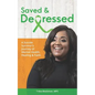 Saved & Depressed: A Suicide Survivor's Journey of Mental Health, Healing & Faith - Paperback