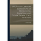 Twentieth Century Impressions of Hong-kong, Shanghai, and Other Treaty Ports of China - Hardcover